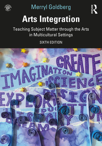 Arts Integration: Teaching Subject Matter through the Arts in Multicultural Settings 6e