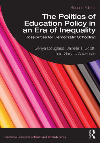 The Politics of Education Policy in an Era of Inequality 2e