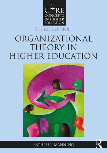 Organizational Theory in Higher Education 3e