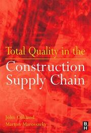 Total Quality in the Construction Supply Chain: Safety, Leadership, Total Quality, Lean, and BIM book cover