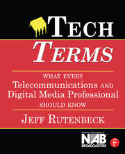 Tech Terms: What Every Telecommunications and Digital Media Professional Should Know book cover