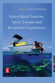 Water-Based Tourism, Sport, Leisure, and Recreation Experiences book cover