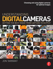 Understanding Digital Cameras: Getting the Best Image from Capture to Output book cover