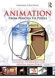 Animation from Pencils to Pixels: Classical Techniques for the Digital Animator book cover
