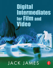 Digital Intermediates for Film and Video book cover