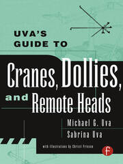 Uva's Guide To Cranes, Dollies, and Remote Heads book cover