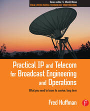 Practical IP and Telecom for Broadcast Engineering and Operations: What you need to know to survive, long term book cover