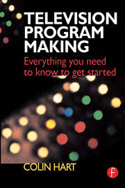 Television Program Making: Everything you need to know to get started book cover
