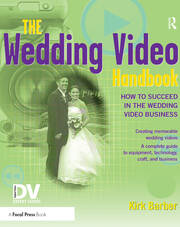 The Wedding Video Handbook: How to Succeed in the Wedding Video Business book cover