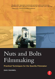 Nuts and Bolts Filmmaking: Practical Techniques for the Guerilla Filmmaker book cover