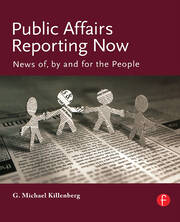Public Affairs Reporting Now: News of, by and for the People book cover