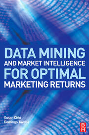 Data Mining and Market Intelligence for Optimal Marketing Returns book cover