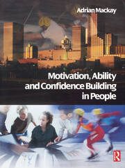 Motivation, Ability and Confidence Building in People book cover