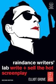 Raindance Writers' Lab: Write + Sell the Hot Screenplay book cover