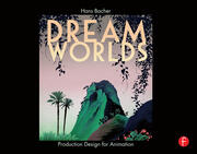 Dream Worlds: Production Design for Animation book cover