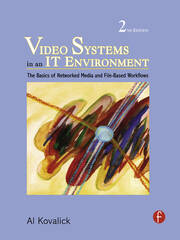 Video Systems in an IT Environment: The Basics of Professional Networked Media and File-based Workflows book cover