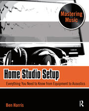 Home Studio Setup: Everything You Need to Know from Equipment to Acoustics book cover