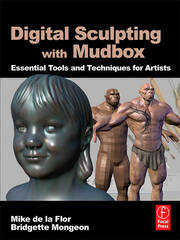Digital Sculpting with Mudbox: Essential Tools and Techniques for Artists book cover