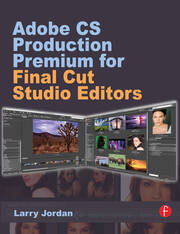 Adobe CS Production Premium for Final Cut Studio Editors book cover