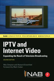 IPTV and Internet Video: Expanding the Reach of Television Broadcasting book cover