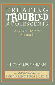 Treating Troubled Adolescents: A Family Therapy Approach book cover