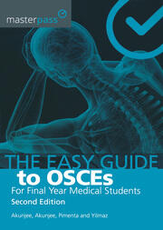 The Easy Guide to OSCEs for Final Year Medical Students, Second Edition book cover