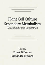 Plant Cell Culture Secondary MetabolismToward Industrial Application book cover