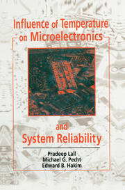 Influence of Temperature on Microelectronics and System Reliability: A Physics of Failure Approach book cover