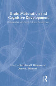 Brain Maturation and Cognitive Development: Comparative and Cross-cultural Perspectives book cover