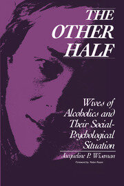 The Other Half: Wives of Alcoholics and Their Social-Psychological Situation book cover