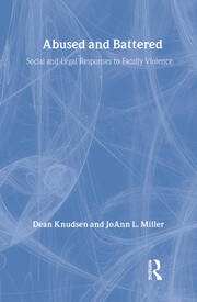 Abused and Battered: Social and Legal Responses to Family Violence book cover