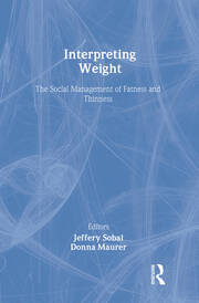 Interpreting Weight: The Social Management of Fatness and Thinness book cover