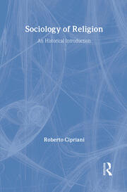 Sociology of Religion: An Historical Introduction book cover