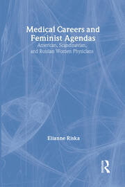 Medical Careers and Feminist Agendas: American, Scandinavian and Russian Women Physicians book cover