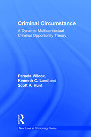 Criminal Circumstance: A Dynamic Multi-Contextual Criminal Opportunity Theory book cover