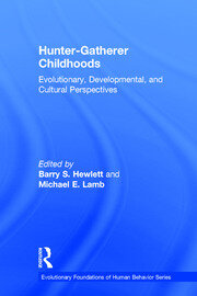 Hunter-gatherer Childhoods: Evolutionary, Developmental, and Cultural Perspectives book cover