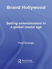 Brand Hollywood: Selling Entertainment in a Global Media Age book cover
