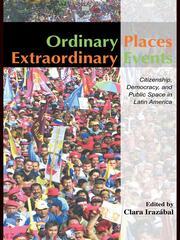 Ordinary Places/Extraordinary Events: Citizenship, Democracy and Public Space in Latin America book cover