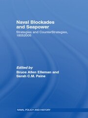 Naval Blockades and Seapower: Strategies and Counter-Strategies, 1805-2005 book cover