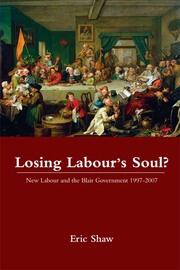Losing Labour's Soul?: New Labour and the Blair Government 1997-2007 book cover