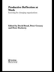 Productive Reflection at Work: Learning for Changing Organizations book cover