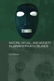 Nature, Ritual, and Society in Japan's Ryukyu Islands book cover