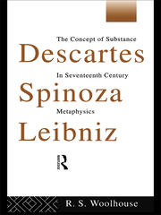 Descartes, Spinoza, Leibniz: The Concept of Substance in Seventeenth Century Metaphysics book cover
