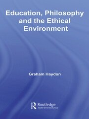 Education, Philosophy and the Ethical Environment book cover