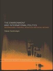 The Environment and International Politics: International Fisheries, Heidegger and Social Method book cover