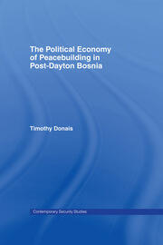 The Political Economy of Peacebuilding in Post-Dayton Bosnia book cover