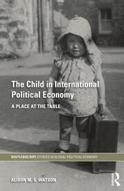 The Child in International Political Economy: A Place at the Table book cover
