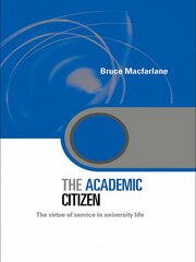 The Academic Citizen: The Virtue of Service in University Life book cover