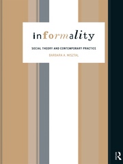 Informality: Social Theory and Contemporary Practice book cover