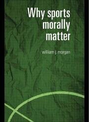 Why Sports Morally Matter book cover